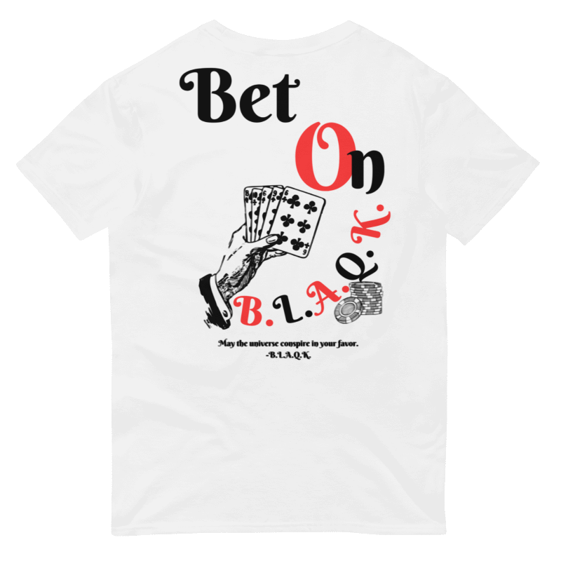 Bet On B.L.A.Q.K. T-shirt
