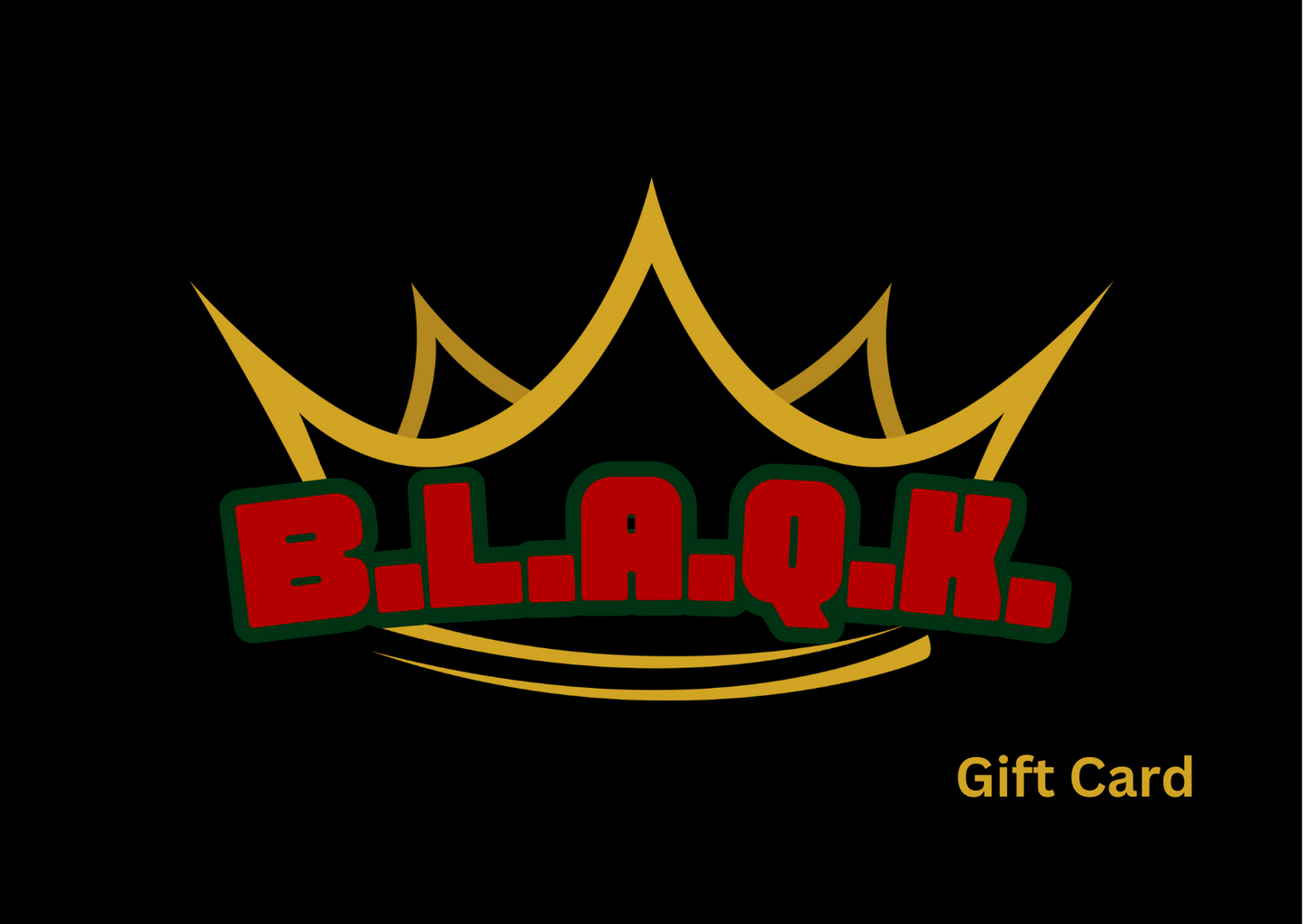 B.L.A.Q.K. Gift Card